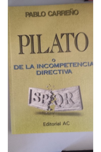 Pilato o de la incompetencia directiva